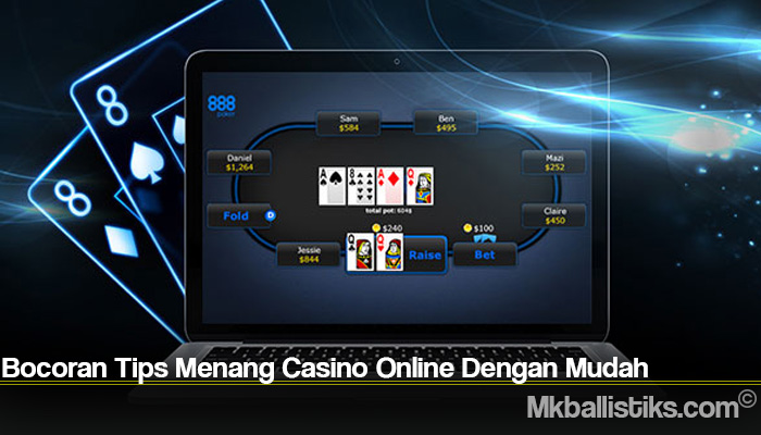 Bocoran Tips Menang Casino Online Dengan Mudah